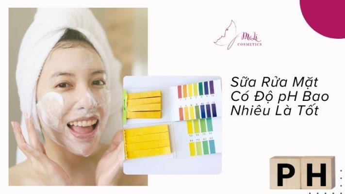 Sữa rửa mặt có độ ph bao nhiêu là tốt