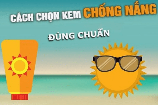 Cách chọn kem chống nắng phù hợp