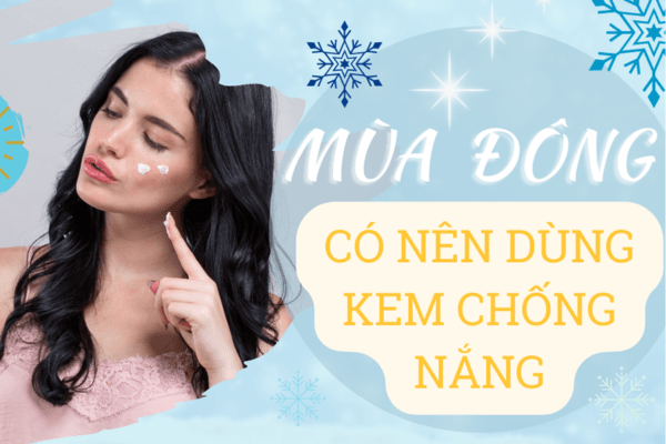 Mùa đông có nên dùng kem chống nắng không